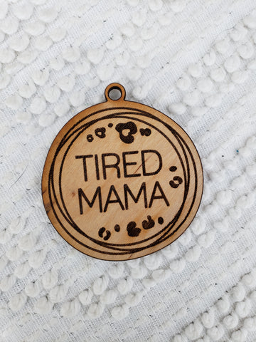 Tired Mama Keychain - Choice of Wristlet